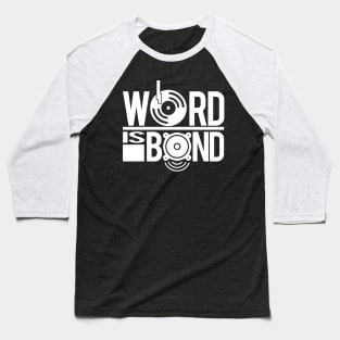 Word is Bond Baseball T-Shirt